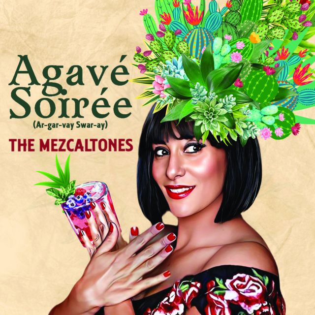 THE MEZCALTONES - AGAVE SOIREE