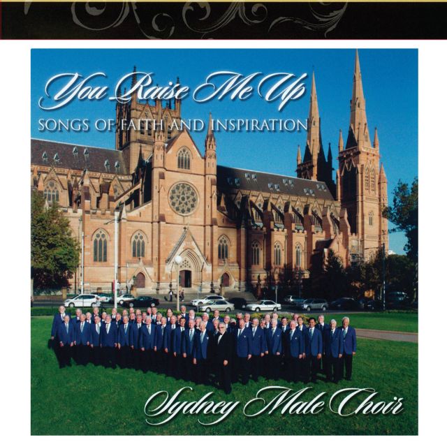 Sydney Male Choir - You Raise Me Up